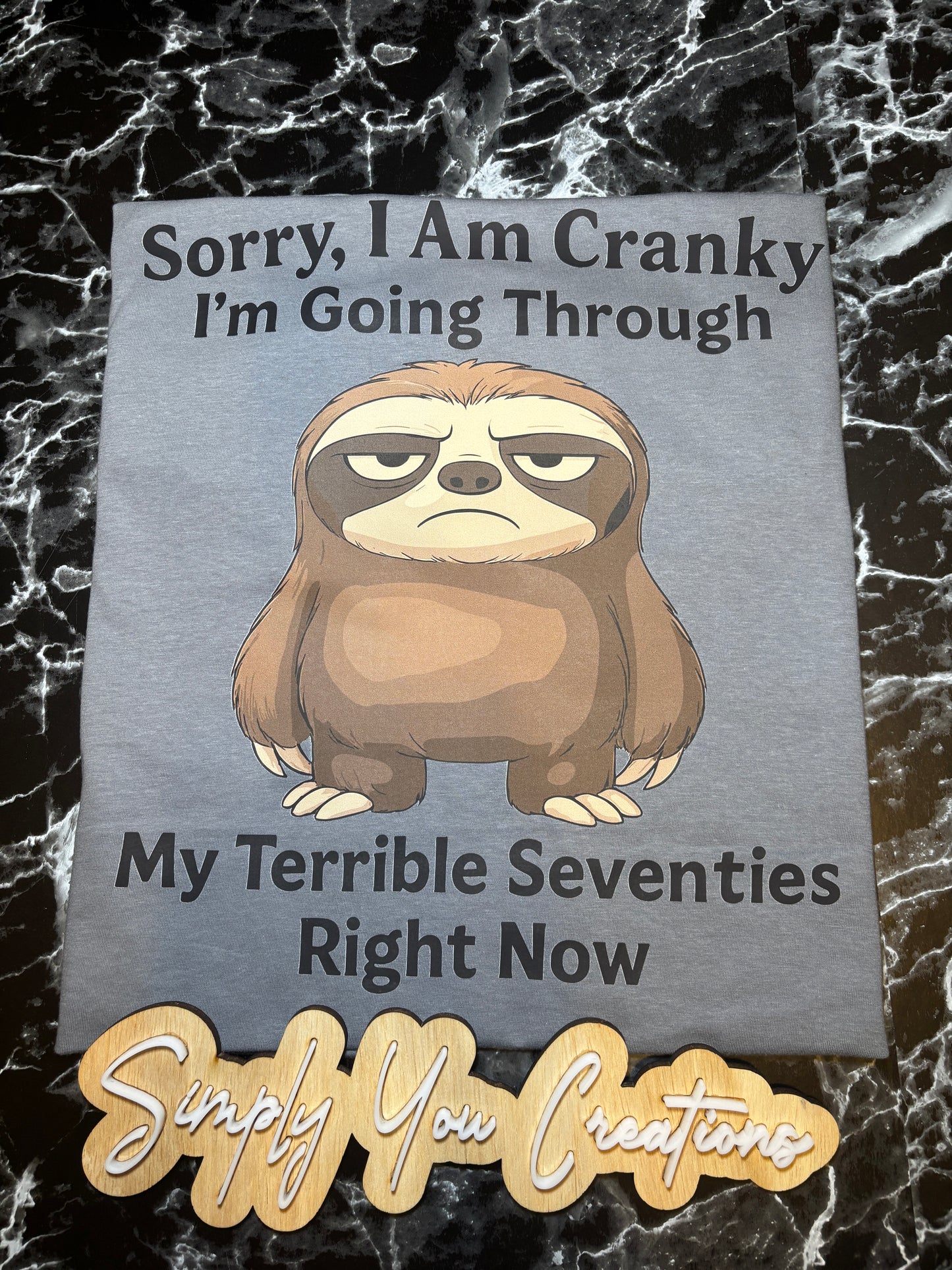 T Shirt- Sorry, I am cranky